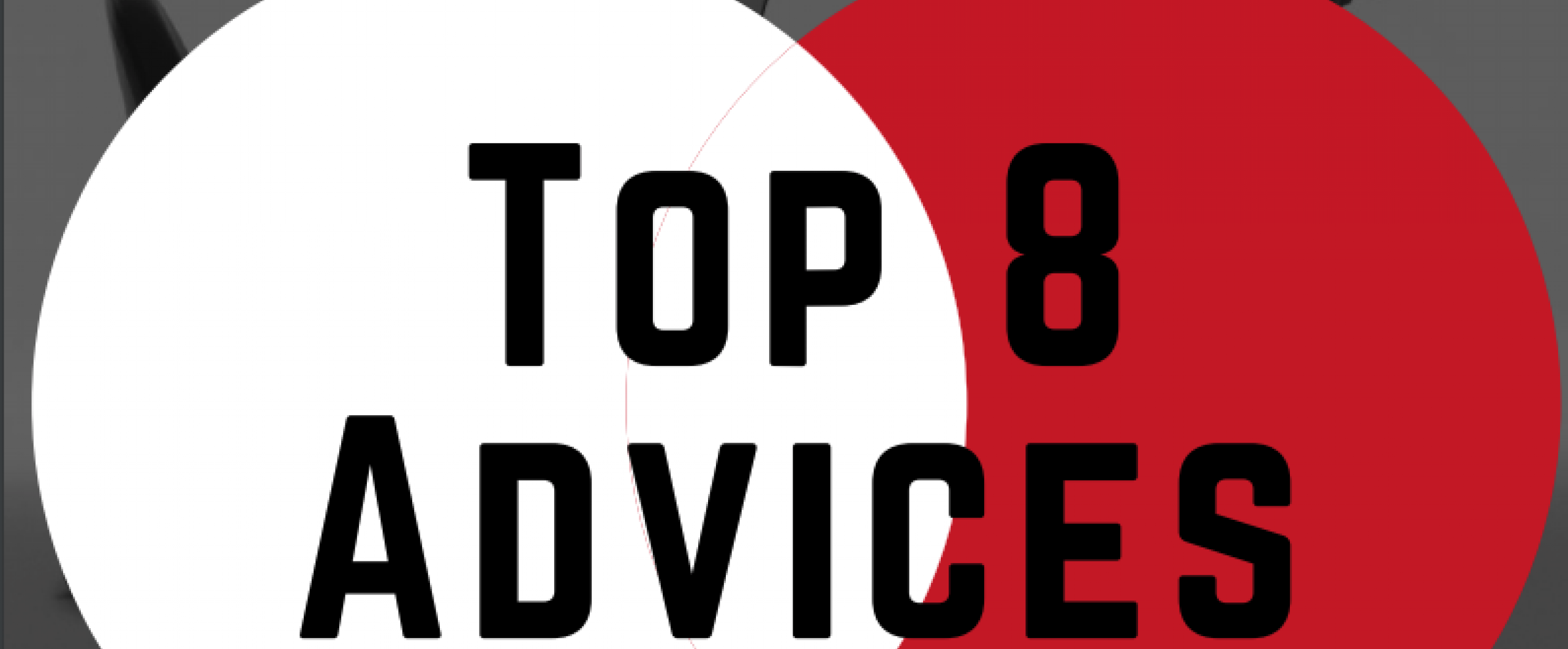 8 advices